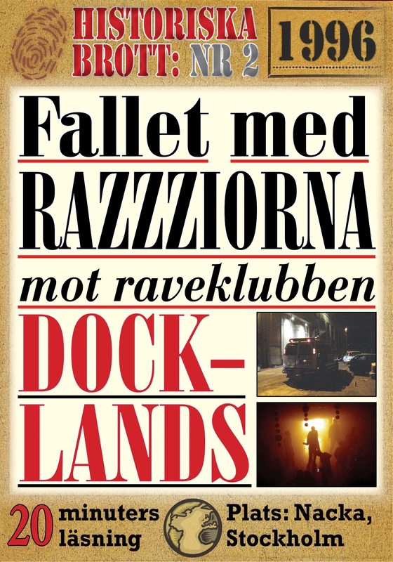 Fallet med razziorna mot Docklands år 1996. 20 minuters true crime-läsning