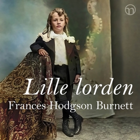 Lille lorden (ljudbok) av Frances Hodgson Burne