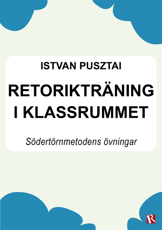 Retorikträning i klassrummet (e-bok) av Istvan Pusztai