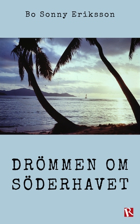 Drömmen om Söderhavet (e-bok) av Bo Sonny Eriks