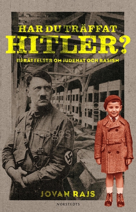 Har du träffat Hitler? : berättelser om judehat