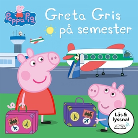 Greta Gris på semester: Läs & lyssna (e-bok) av