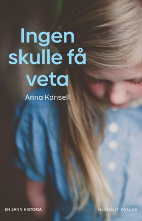 Ingen skulle få veta (e-bok) av Anna Kansell