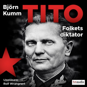 Tito. Folkets diktator (ljudbok) av Björn Kumm