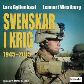 Svenskar i krig 1945–2015 (ljudbok) av Lars Gyl
