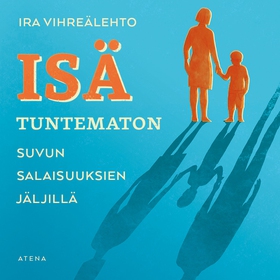 Isä tuntematon (ljudbok) av Ira Vihreälehto