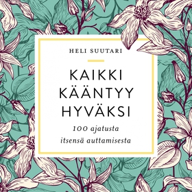 Kaikki kääntyy hyväksi (e-bok) av Heli Suutari