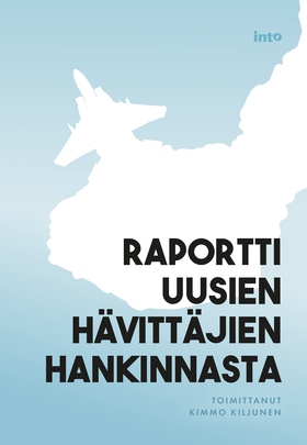 Raportti uusien hävittäjien hankinnasta (e-bok)