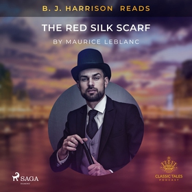 B. J. Harrison Reads The Red Silk Scarf (ljudbo