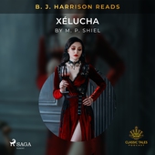 B. J. Harrison Reads Xélucha