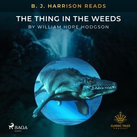 B. J. Harrison Reads The Thing in the Weeds (lj