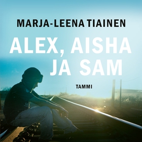 Alex, Aisha ja Sam (ljudbok) av Marja-Leena Tia