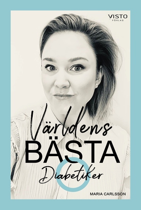 Världens bästa diabetiker (e-bok) av Maria Carl