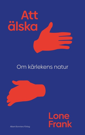 Att älska : om kärlekens natur (e-bok) av Lone 