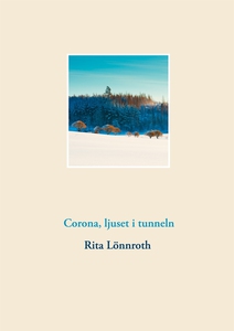 Corona, ljuset i tunneln (e-bok) av Rita Lönnro