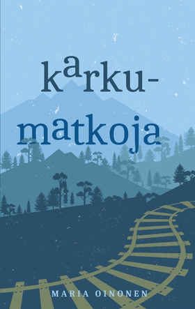 Karkumatkoja (e-bok) av Maria Oinonen
