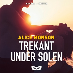 Trekant under solen (ljudbok) av Alice Monson