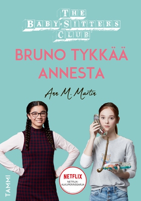 The Baby-Sitters Club. Bruno tykkää Annesta (e-