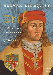 Erik – Nordens härskare och sjörövarkung (e-bok