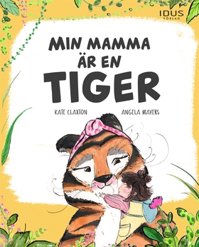 Min mamma är en tiger (e-bok) av Kate Claxton