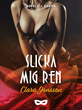 Slicka mig ren (e-bok) av Clara Jonsson