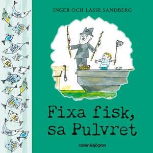 Fixa fisk sa Pulvret (ljudbok) av Inger Sandber