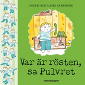 Var är rösten, sa Pulvret