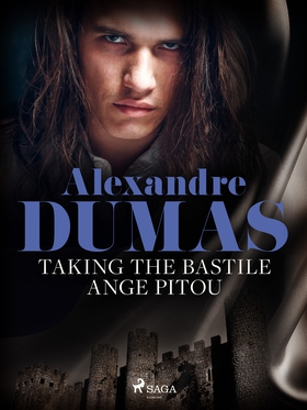 Taking the Bastile: Ange Pitou (e-bok) av Alexa