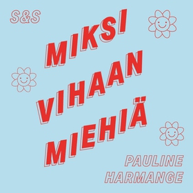 Miksi vihaan miehiä (ljudbok) av Pauline Harman