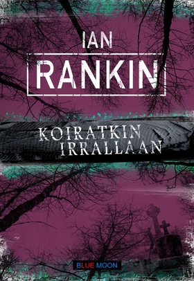 Koiratkin irrallaan (e-bok) av Ian Rankin