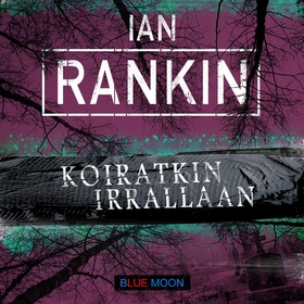 Koiratkin irrallaan (ljudbok) av Ian Rankin