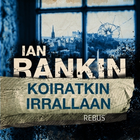 Koiratkin irrallaan (ljudbok) av Ian Rankin