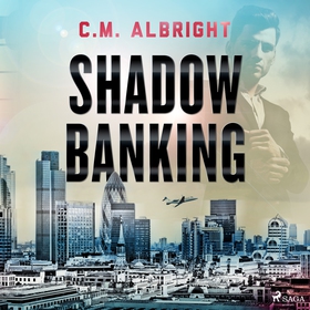 Shadow Banking (ljudbok) av C. M. Albright