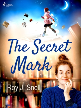 The Secret Mark (e-bok) av Roy J. Snell