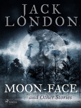 Moon-Face and Other Stories (e-bok) av Jack Lon