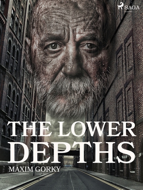 The Lower Depths (e-bok) av Maxim Gorky