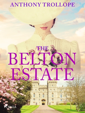 The Belton Estate (e-bok) av Anthony Trollope