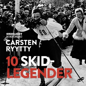 10 skidlegender (ljudbok) av Carsten Ryytty