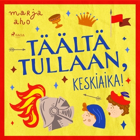 Täältä tullaan, keskiaika! (ljudbok) av Marja A