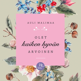 Olet kaiken hyvän arvoinen (ljudbok) av Auli Ma