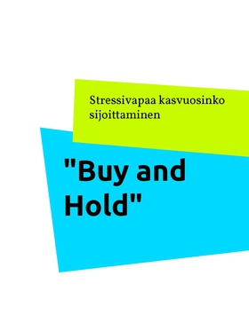 "Buy and Hold": Stressivapaa kasvuosinko sijoit