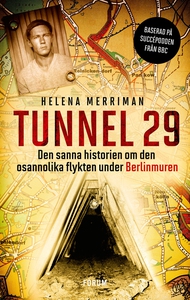 Tunnel 29 : Den sanna historien om den osannoli
