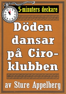Döden dansar på Ciroklubben. 5-minuters deckare