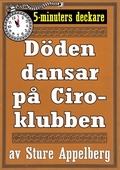 Döden dansar på Ciroklubben. 5-minuters deckare. Text från 1944 kompletterad med fakta och ordlista