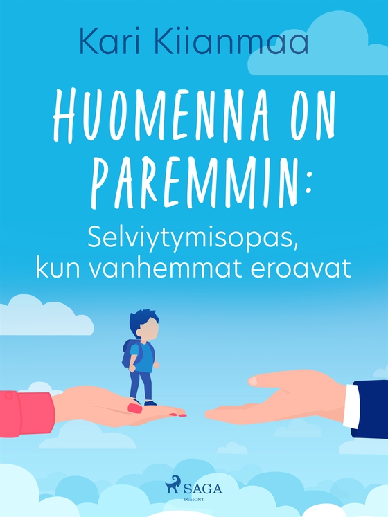 Huomenna on paremmin: Selviytymisopas, kun vanhemmat eroavat