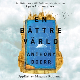 En bättre värld (ljudbok) av Anthony Doerr