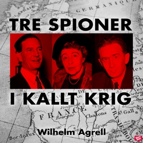 Tre spioner i kallt krig (ljudbok) av Wilhelm A