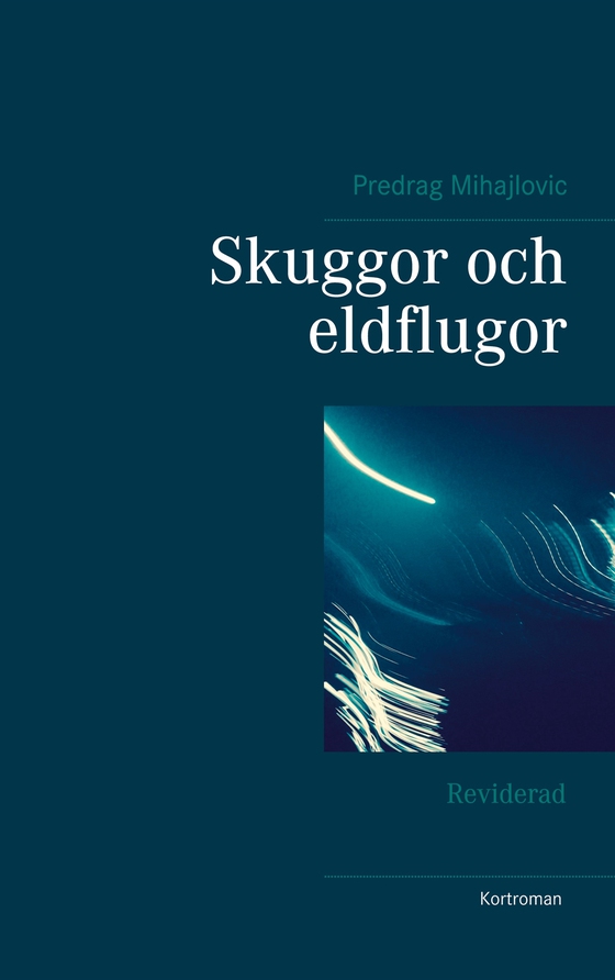 Skuggor och eldflugor: Reviderad (e-bok) av Predrag Mihajlovic