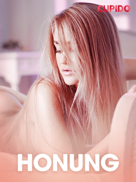 Honung - erotiska noveller (e-bok) av Cupido