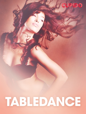 Tabledance - erotiska noveller (e-bok) av Cupid